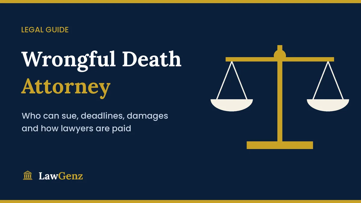 Wrongful death attorney guide to who can sue, deadlines and fees
